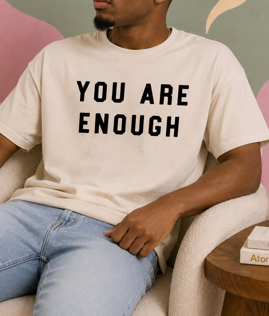 You Are Enough T-Shirt