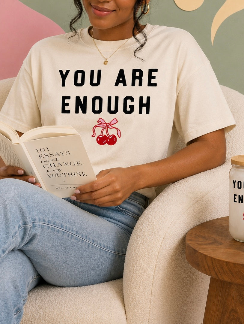 You Are Enough T-Shirt